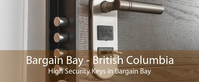 Bargain Bay - British Columbia High Security Keys in Bargain Bay