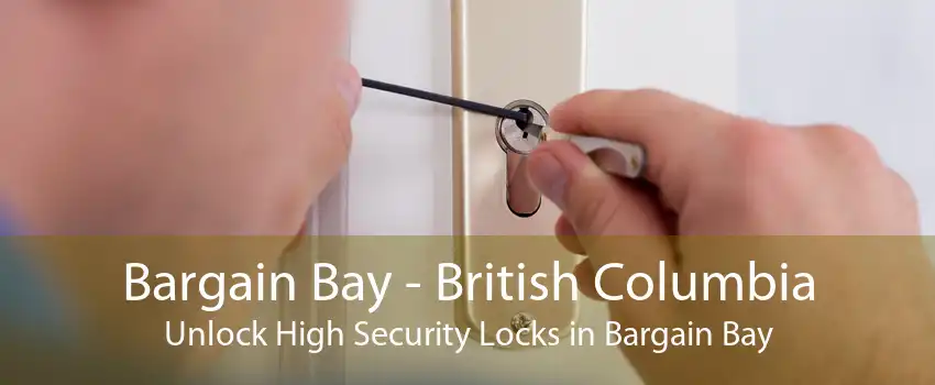 Bargain Bay - British Columbia Unlock High Security Locks in Bargain Bay