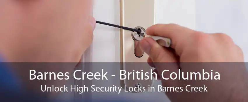 Barnes Creek - British Columbia Unlock High Security Locks in Barnes Creek
