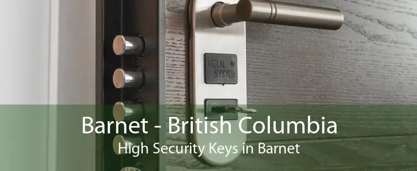 Barnet - British Columbia High Security Keys in Barnet
