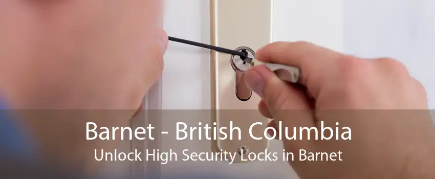 Barnet - British Columbia Unlock High Security Locks in Barnet