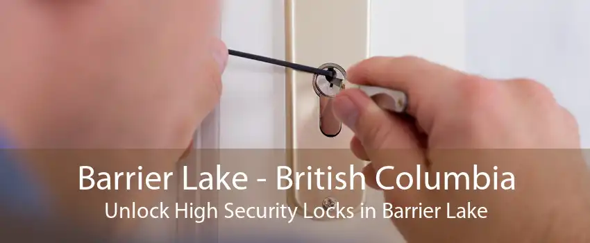 Barrier Lake - British Columbia Unlock High Security Locks in Barrier Lake