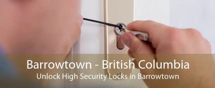 Barrowtown - British Columbia Unlock High Security Locks in Barrowtown