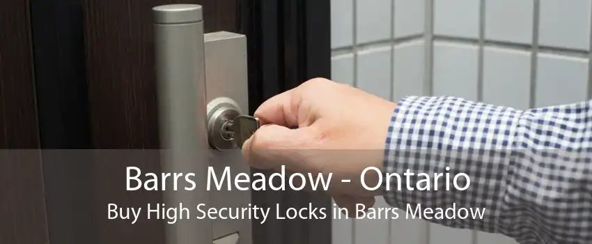 Barrs Meadow - Ontario Buy High Security Locks in Barrs Meadow