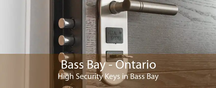 Bass Bay - Ontario High Security Keys in Bass Bay