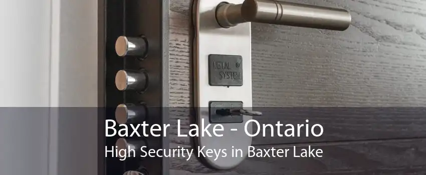 Baxter Lake - Ontario High Security Keys in Baxter Lake