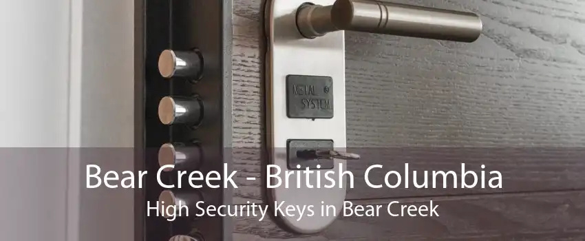 Bear Creek - British Columbia High Security Keys in Bear Creek
