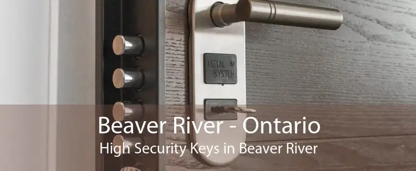 Beaver River - Ontario High Security Keys in Beaver River