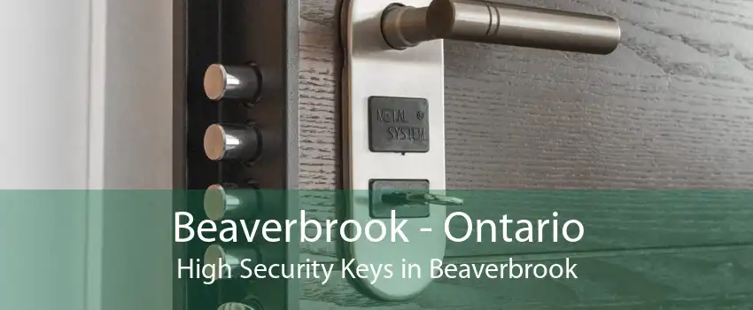 Beaverbrook - Ontario High Security Keys in Beaverbrook
