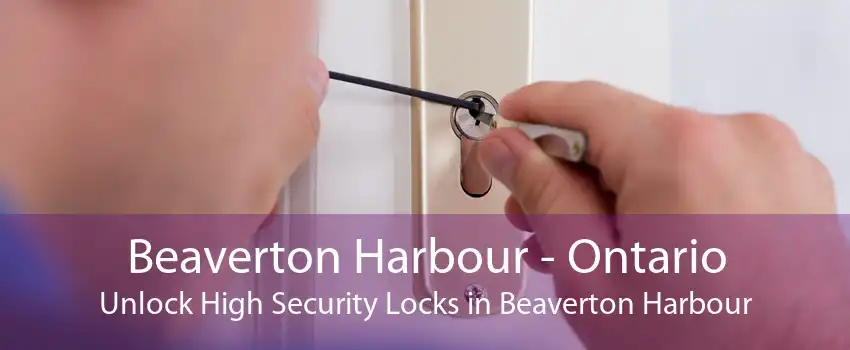Beaverton Harbour - Ontario Unlock High Security Locks in Beaverton Harbour