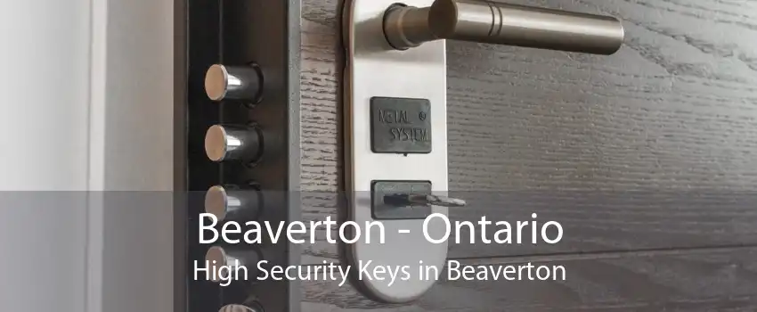 Beaverton - Ontario High Security Keys in Beaverton