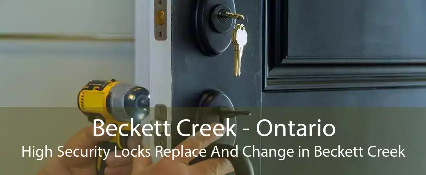 Beckett Creek - Ontario High Security Locks Replace And Change in Beckett Creek