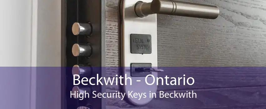 Beckwith - Ontario High Security Keys in Beckwith