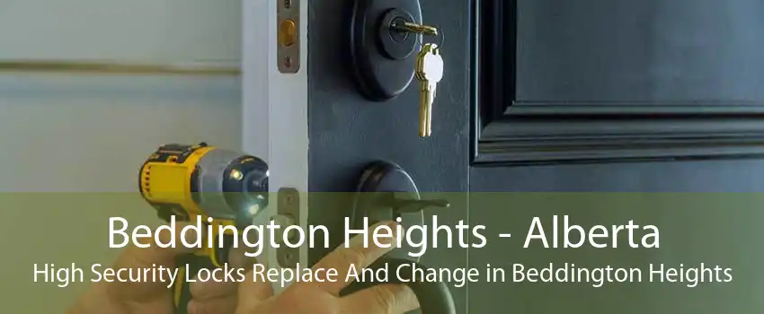 Beddington Heights - Alberta High Security Locks Replace And Change in Beddington Heights