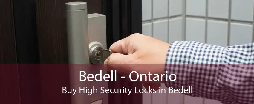 Bedell - Ontario Buy High Security Locks in Bedell