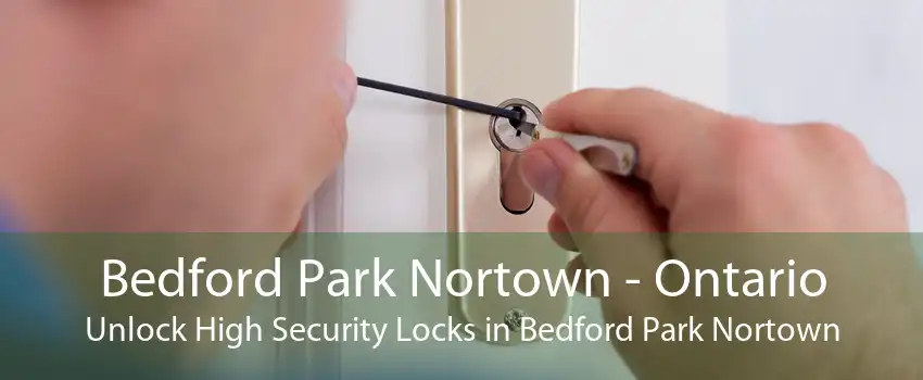 Bedford Park Nortown - Ontario Unlock High Security Locks in Bedford Park Nortown