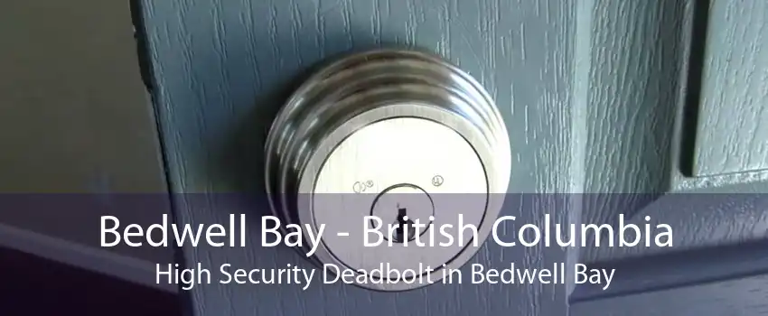 Bedwell Bay - British Columbia High Security Deadbolt in Bedwell Bay