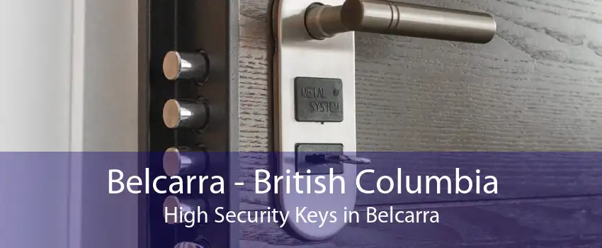 Belcarra - British Columbia High Security Keys in Belcarra