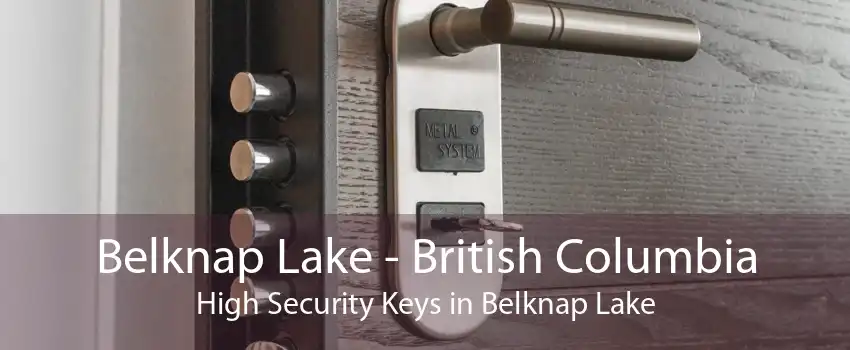 Belknap Lake - British Columbia High Security Keys in Belknap Lake