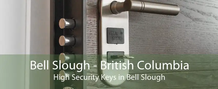 Bell Slough - British Columbia High Security Keys in Bell Slough