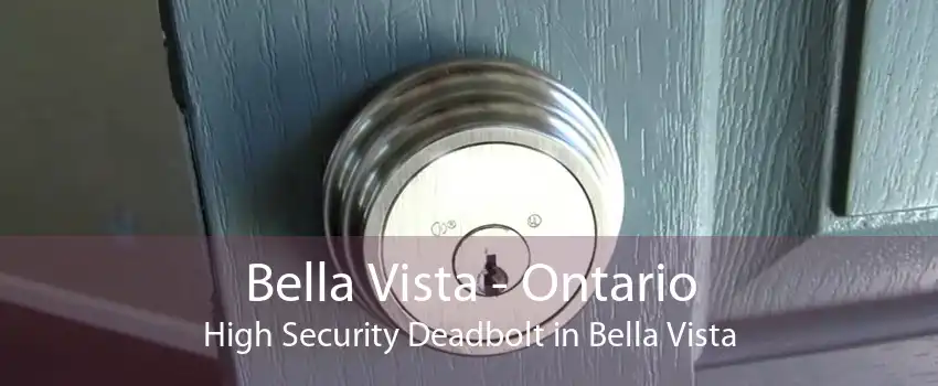 Bella Vista - Ontario High Security Deadbolt in Bella Vista