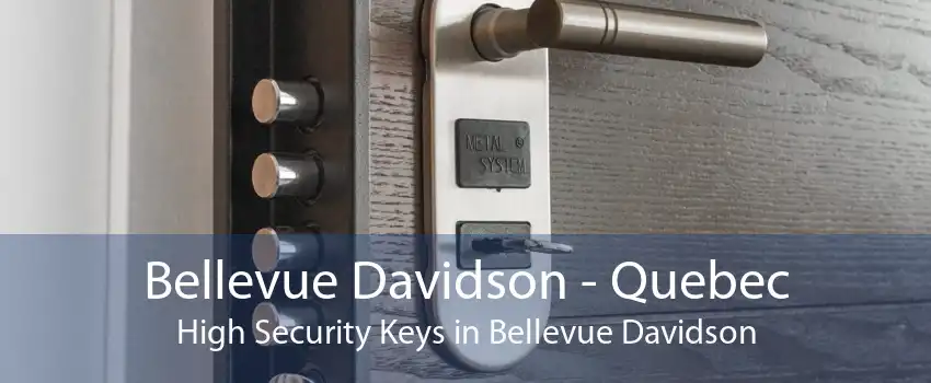 Bellevue Davidson - Quebec High Security Keys in Bellevue Davidson