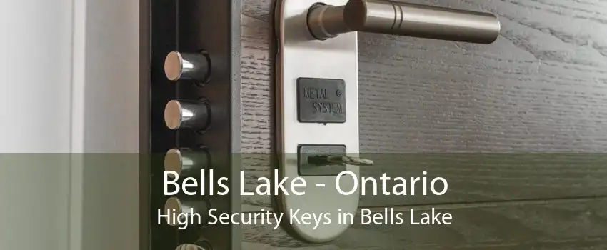 Bells Lake - Ontario High Security Keys in Bells Lake
