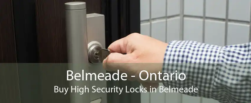 Belmeade - Ontario Buy High Security Locks in Belmeade