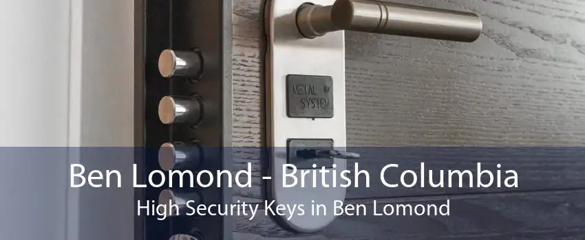 Ben Lomond - British Columbia High Security Keys in Ben Lomond