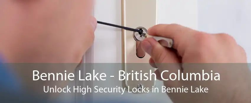 Bennie Lake - British Columbia Unlock High Security Locks in Bennie Lake