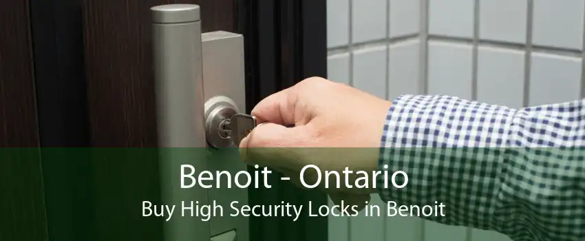 Benoit - Ontario Buy High Security Locks in Benoit