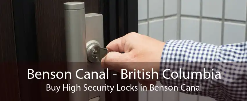 Benson Canal - British Columbia Buy High Security Locks in Benson Canal