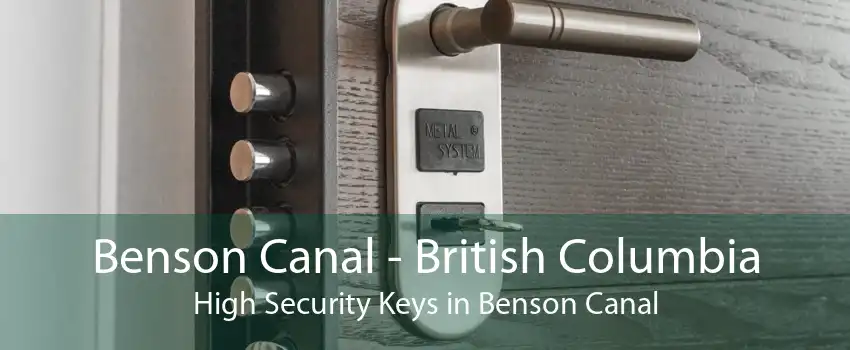 Benson Canal - British Columbia High Security Keys in Benson Canal