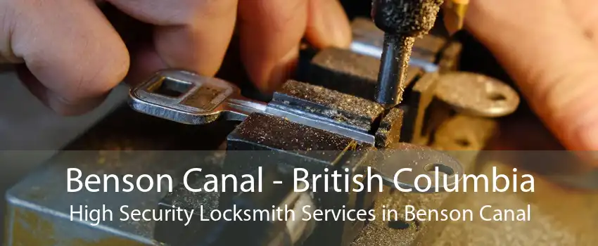 Benson Canal - British Columbia High Security Locksmith Services in Benson Canal