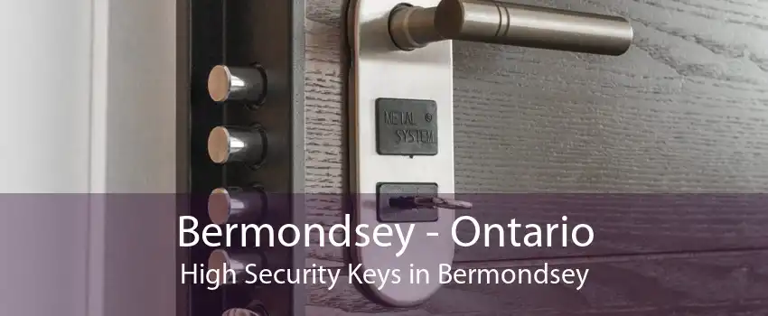 Bermondsey - Ontario High Security Keys in Bermondsey