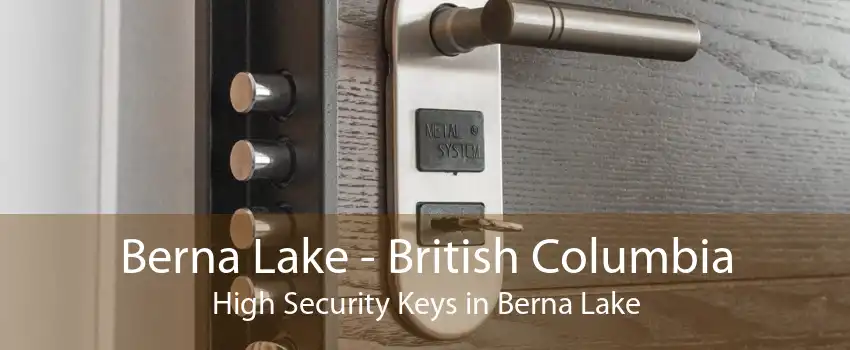 Berna Lake - British Columbia High Security Keys in Berna Lake
