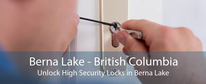 Berna Lake - British Columbia Unlock High Security Locks in Berna Lake