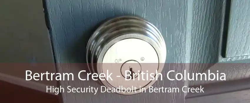 Bertram Creek - British Columbia High Security Deadbolt in Bertram Creek