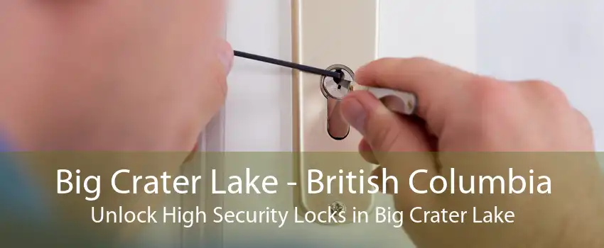 Big Crater Lake - British Columbia Unlock High Security Locks in Big Crater Lake