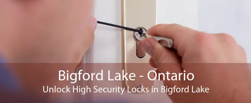 Bigford Lake - Ontario Unlock High Security Locks in Bigford Lake