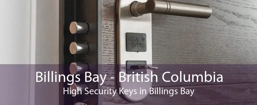Billings Bay - British Columbia High Security Keys in Billings Bay