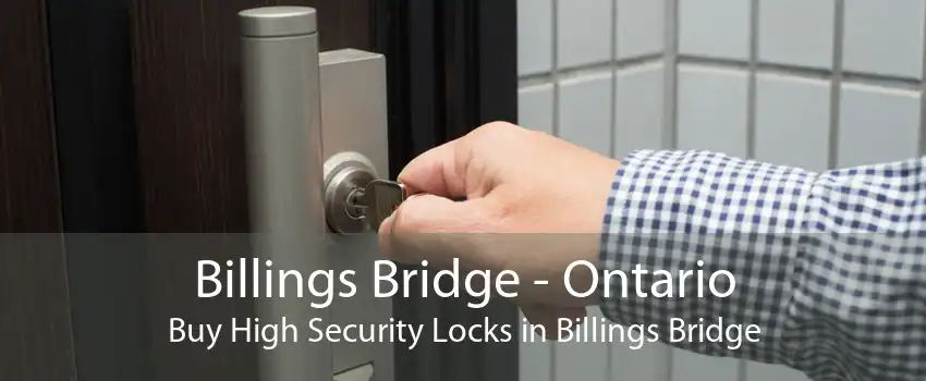 Billings Bridge - Ontario Buy High Security Locks in Billings Bridge