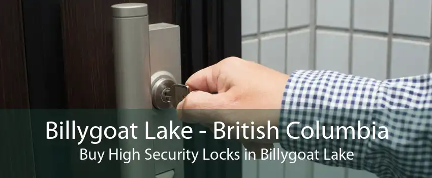 Billygoat Lake - British Columbia Buy High Security Locks in Billygoat Lake