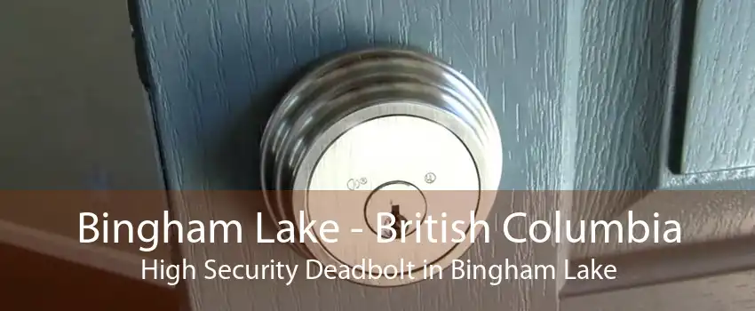 Bingham Lake - British Columbia High Security Deadbolt in Bingham Lake