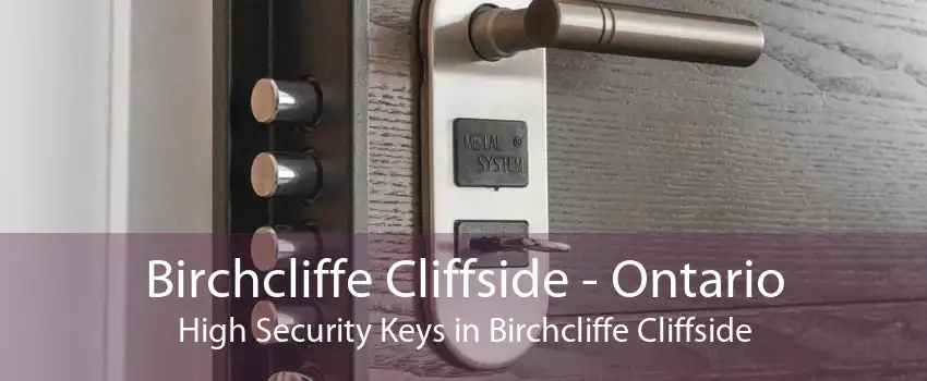 Birchcliffe Cliffside - Ontario High Security Keys in Birchcliffe Cliffside