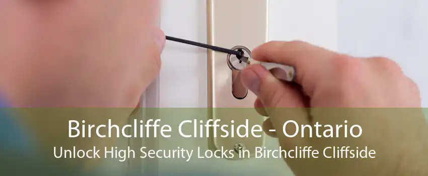 Birchcliffe Cliffside - Ontario Unlock High Security Locks in Birchcliffe Cliffside