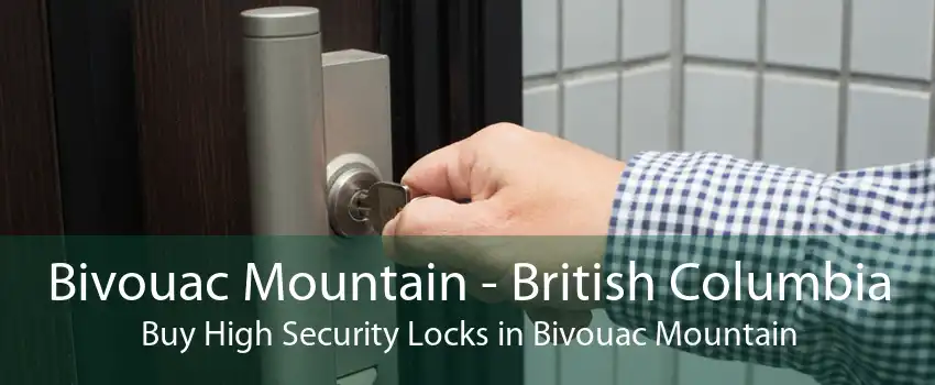 Bivouac Mountain - British Columbia Buy High Security Locks in Bivouac Mountain