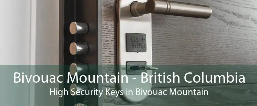 Bivouac Mountain - British Columbia High Security Keys in Bivouac Mountain