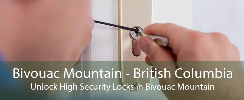 Bivouac Mountain - British Columbia Unlock High Security Locks in Bivouac Mountain