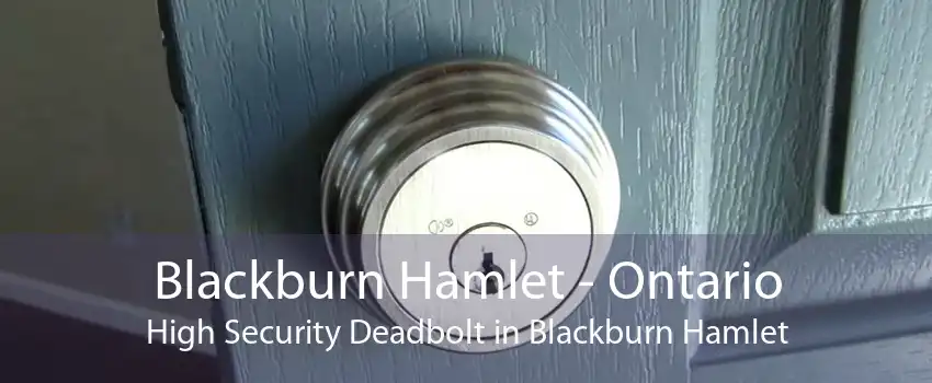 Blackburn Hamlet - Ontario High Security Deadbolt in Blackburn Hamlet
